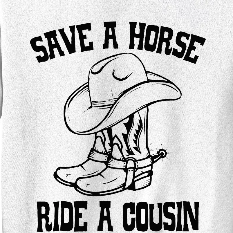 Save A Horse Ride A Cousin All Trash No Trailer Trash YAll Sweatshirt