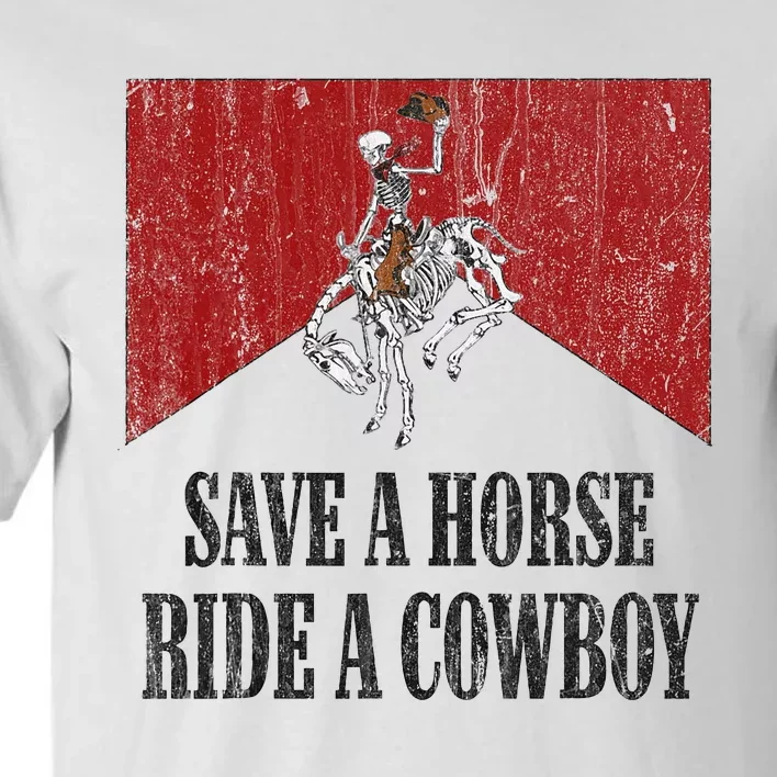 Save A Horse Ride A Cowboy Skeleton Western Country Tall T-Shirt