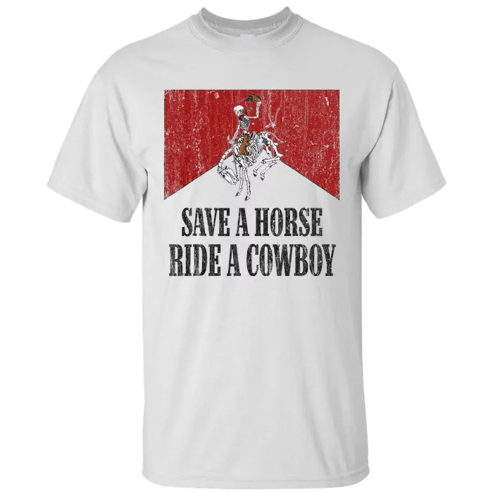 Save A Horse Ride A Cowboy Skeleton Western Country Tall T-Shirt