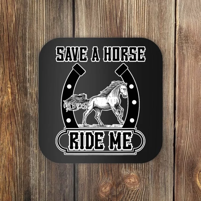 Save A Horse Ride Me Funny Cowboy Coaster