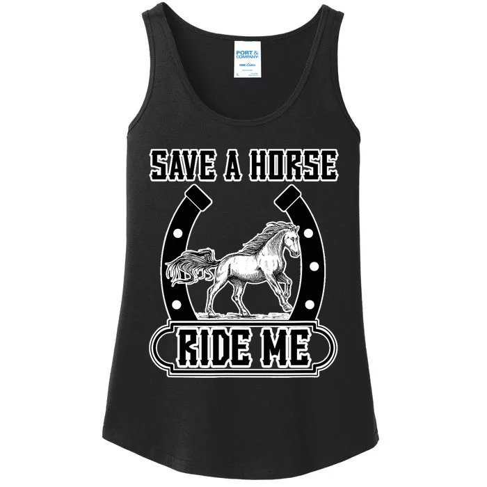 Save A Horse Ride Me Funny Cowboy Ladies Essential Tank