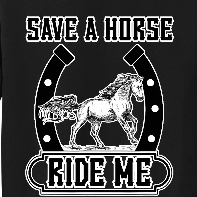 Save A Horse Ride Me Funny Cowboy Tall Sweatshirt