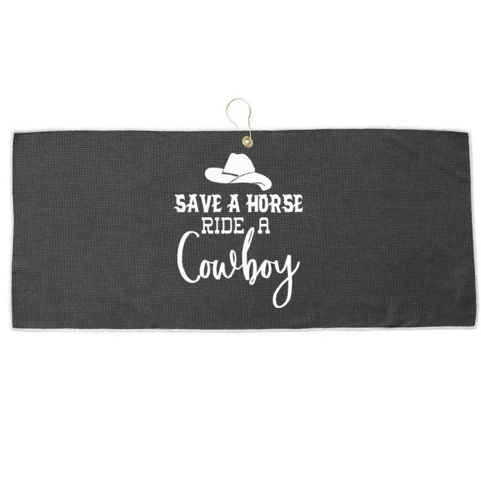 Save A Horse Ride A Cowboy Save A Horse Ride A Cowboy Large Microfiber Waffle Golf Towel