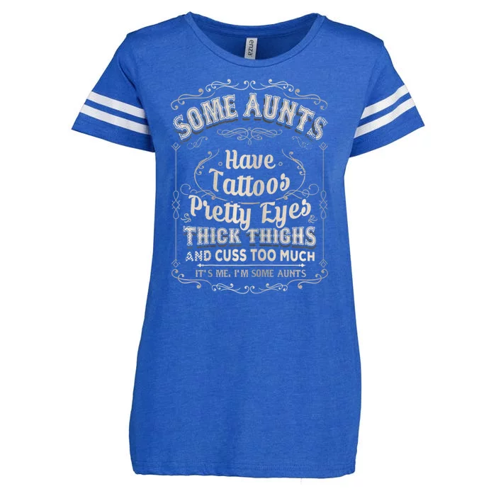 Some Aunts Have Tattoos Pretty Eyes Thick Thigh Enza Ladies Jersey Football T-Shirt