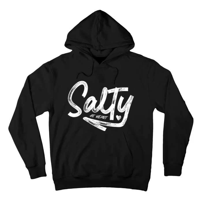 Salty at Heart Ocean Child Soul Wave Sea Love Home Fun Hoodie