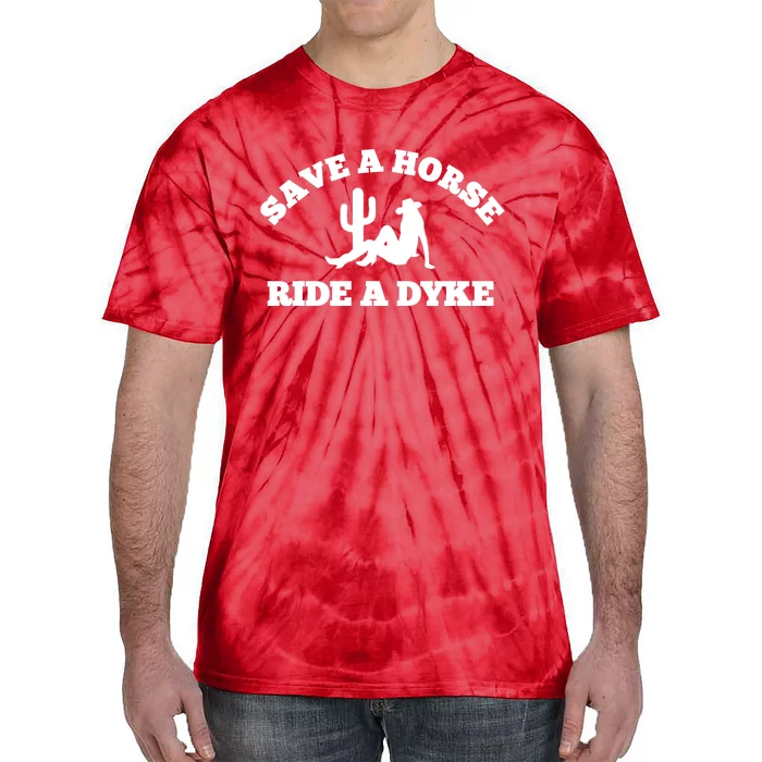 Save A Horse Ride A Dyke Tie-Dye T-Shirt