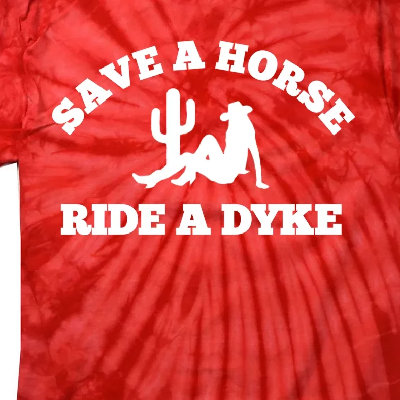 Save A Horse Ride A Dyke Tie-Dye T-Shirt