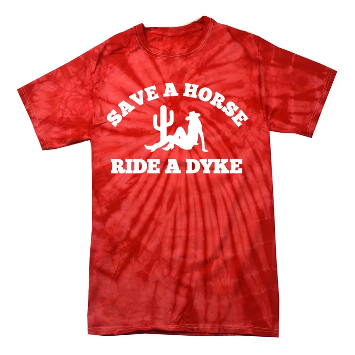 Save A Horse Ride A Dyke Tie-Dye T-Shirt