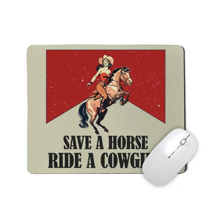 Save A Horse Ride A Cowgirl Mousepad