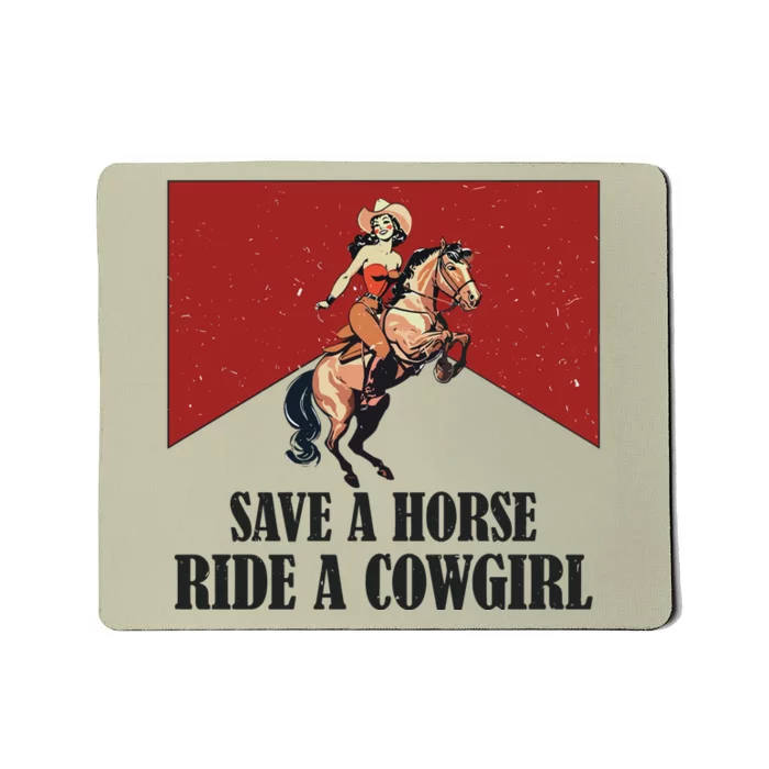 Save A Horse Ride A Cowgirl Mousepad