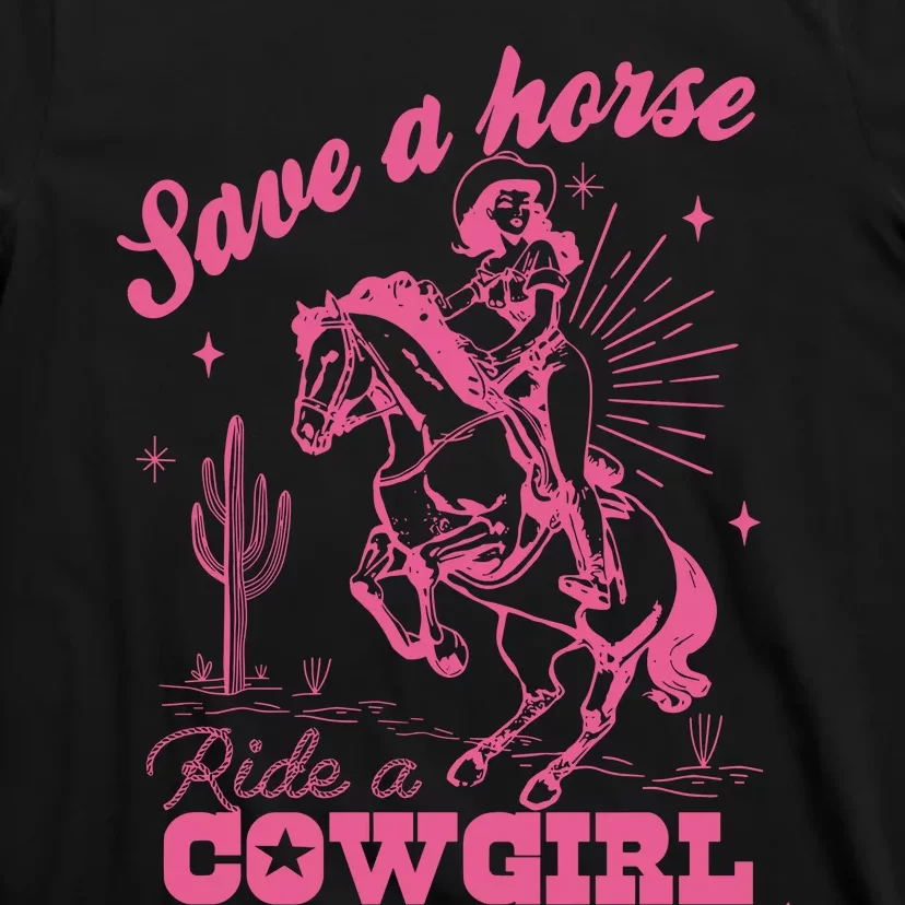 Save A Horse Ride A Cowgirl T-Shirt