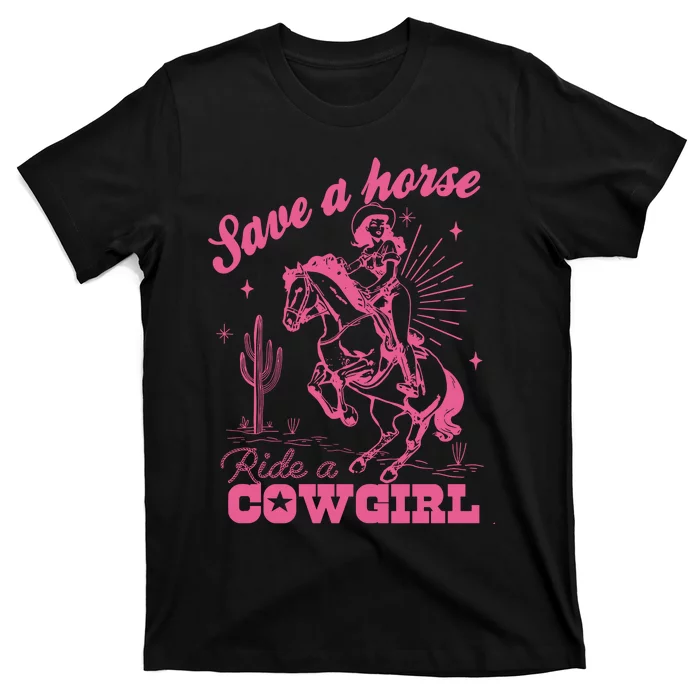 Save A Horse Ride A Cowgirl T-Shirt