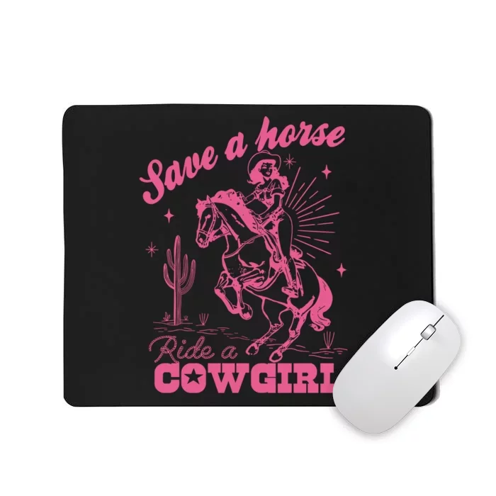 Save A Horse Ride A Cowgirl Mousepad