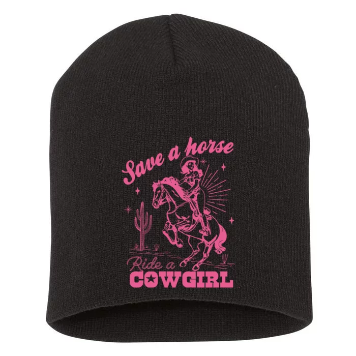 Save A Horse Ride A Cowgirl Short Acrylic Beanie