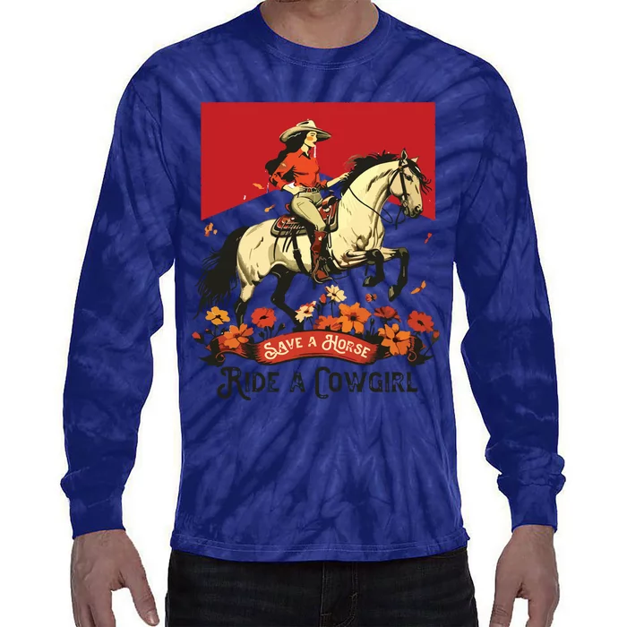 Save A Horse Ride A Cowgirl Western Rodeo Tie-Dye Long Sleeve Shirt