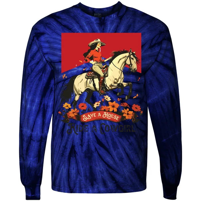 Save A Horse Ride A Cowgirl Western Rodeo Tie-Dye Long Sleeve Shirt