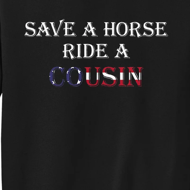 Save A Horse Ride A Cousin Hillbilly Redneck Sweatshirt