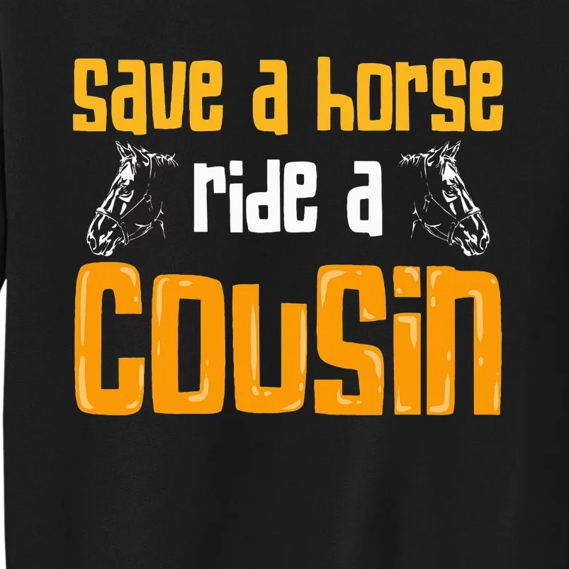 Save A Horse Ride A Cousin Relatives Cousin Sweatshirt