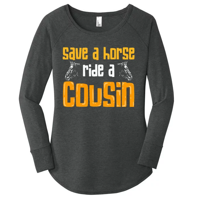 Save A Horse Ride A Cousin Relatives Cousin Women's Perfect Tri Tunic Long Sleeve Shirt