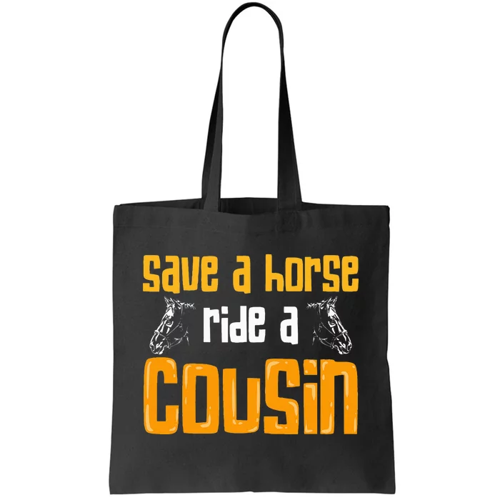 Save A Horse Ride A Cousin Relatives Cousin Tote Bag