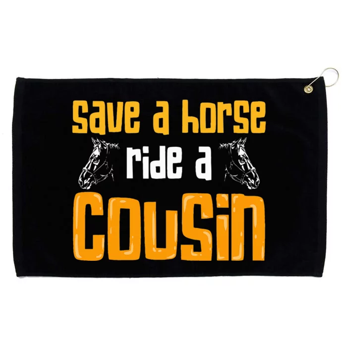 Save A Horse Ride A Cousin Relatives Cousin Grommeted Golf Towel