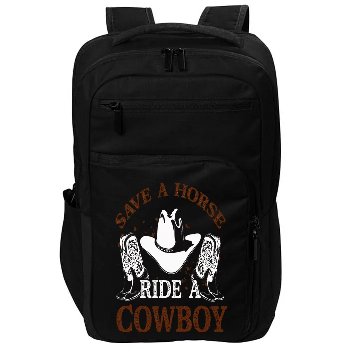 Save A Horse Ride A Cowboy for Cowgirls Horsericder Impact Tech Backpack