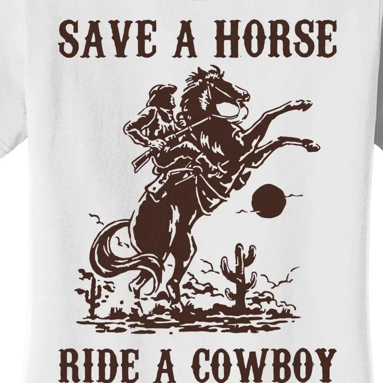 Save A Horse Ride A Cowboy Women's T-Shirt