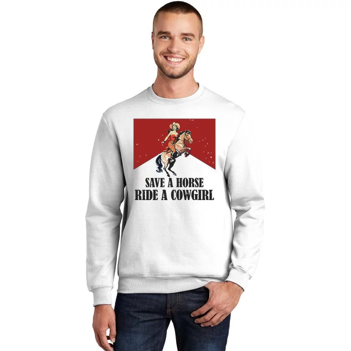 Save A Horse Ride A Cowgirl Sweatshirt