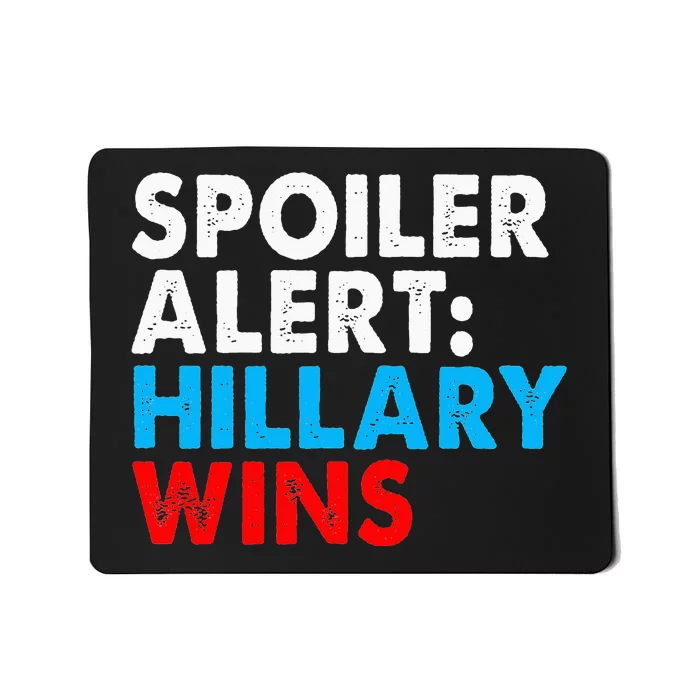 Spoiler Alert Hillary Wins Mousepad