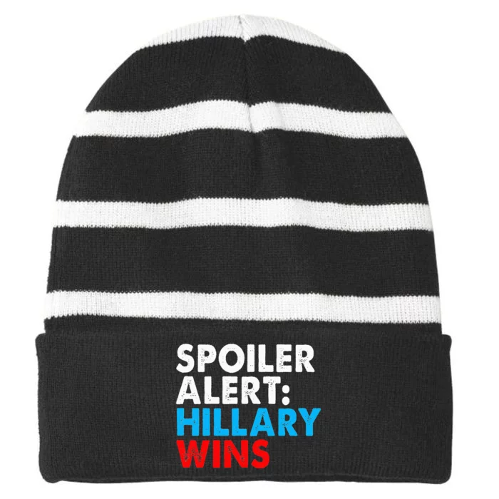 Spoiler Alert Hillary Wins Striped Beanie with Solid Band