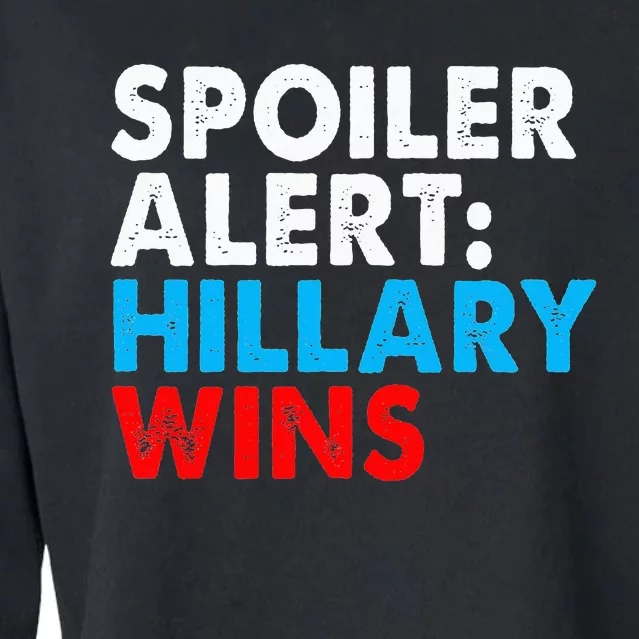 Spoiler Alert Hillary Wins Cropped Pullover Crew