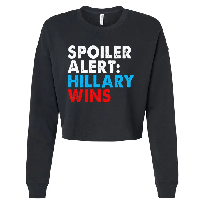 Spoiler Alert Hillary Wins Cropped Pullover Crew