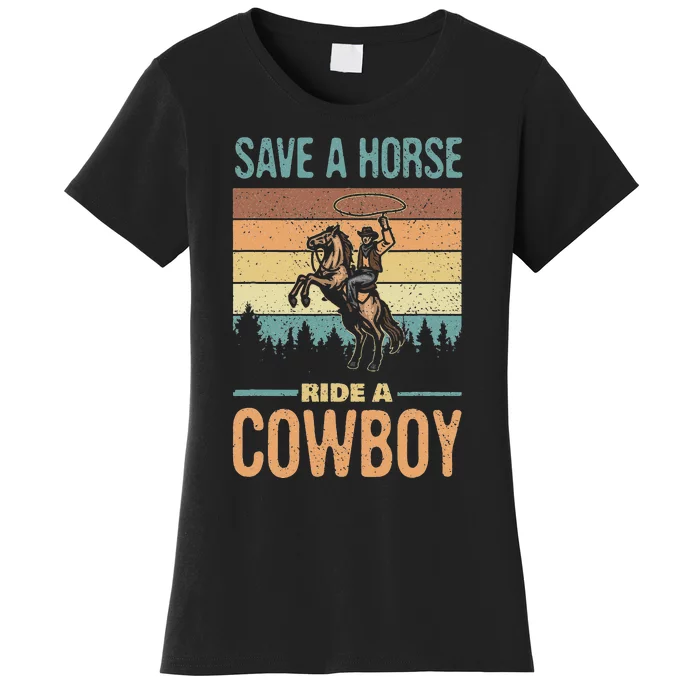 Save A Horse Ride A Cowboy Vintage Cowgirl Southern Western Women's T-Shirt