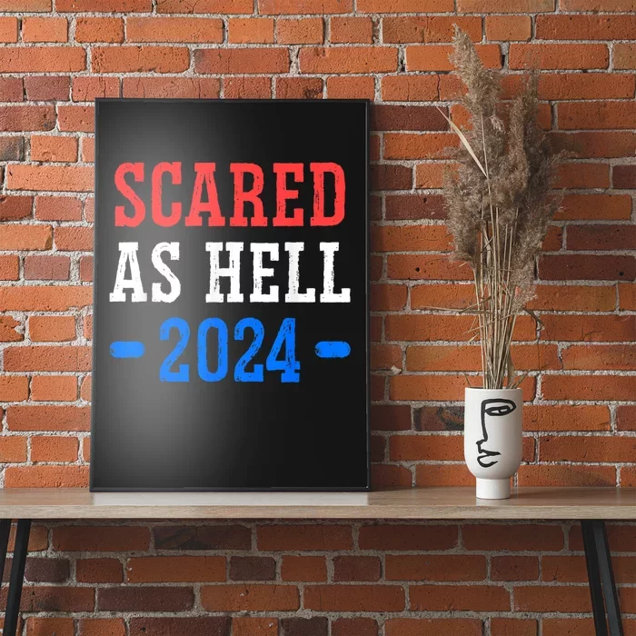 Scared As Hell Presidential Election 2024 Kamala Harris Poster