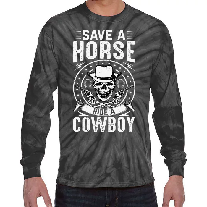 Save A Horse Ride A Cowboy Tie-Dye Long Sleeve Shirt