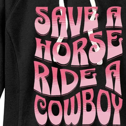 Save A Horse Ride A Cowboy Rodeo Apparel Horseback Riding Women's Fleece Hoodie