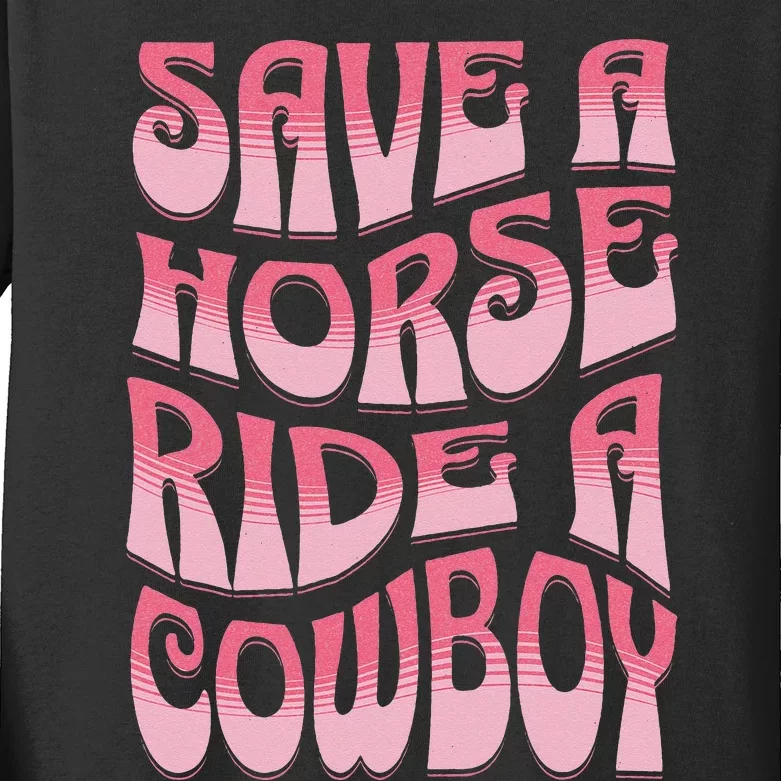 Save A Horse Ride A Cowboy Rodeo Apparel Horseback Riding Kids Long Sleeve Shirt