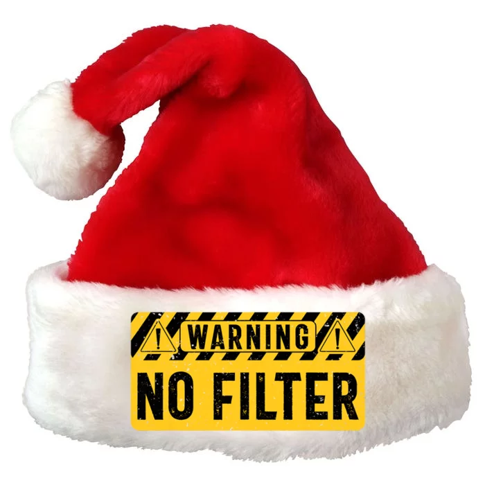 Sarcasm Adult Humor Loud Person Funny Sarcastic Warning No Filter Premium Christmas Santa Hat