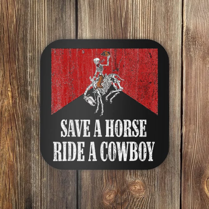 Save A Horse Ride A Cowboy Western Country Funny Coaster