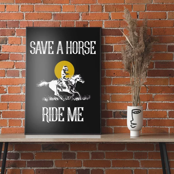 Save A Horse Ride Me Funny Save A Horse Ride Me Poster