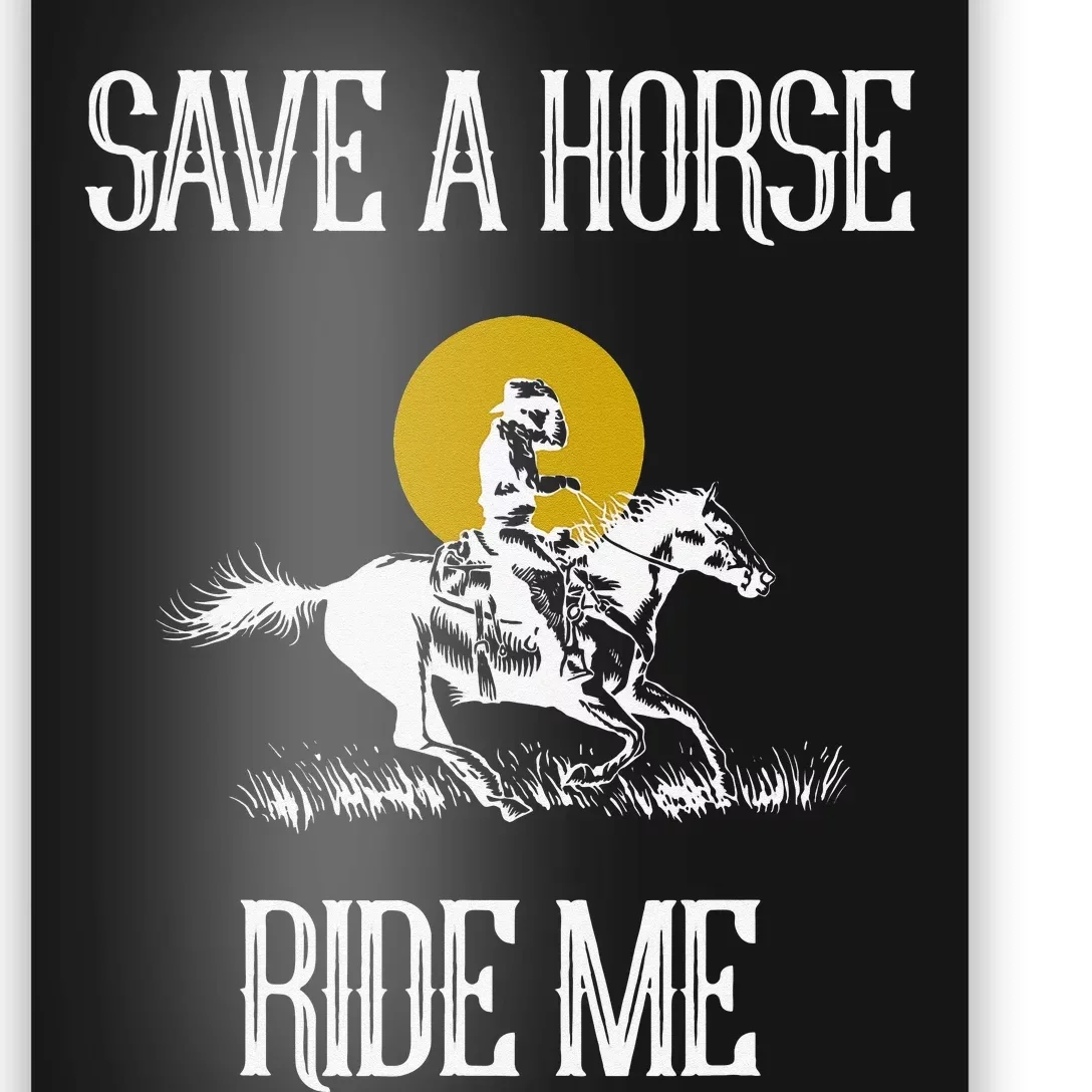 Save A Horse Ride Me Funny Save A Horse Ride Me Poster