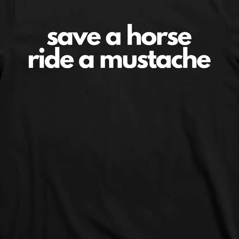 Save A Horse Ride A Mustache T-Shirt