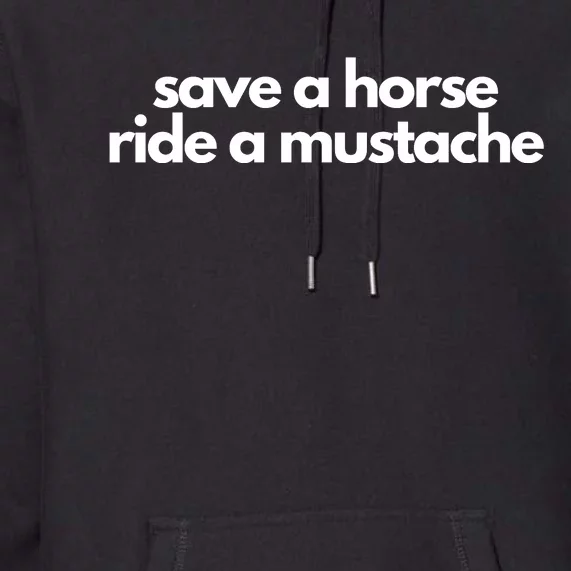 Save A Horse Ride A Mustache Premium Hoodie