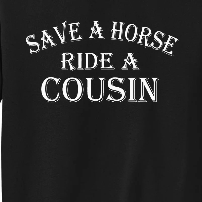 Save a Horse Ride A Cousin Hillbilly Redneck Southern Joke Sweatshirt