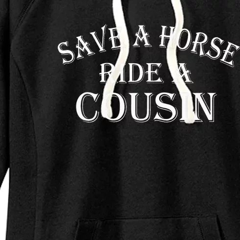 Save a Horse Ride A Cousin Hillbilly Redneck Southern Joke Women's Fleece Hoodie