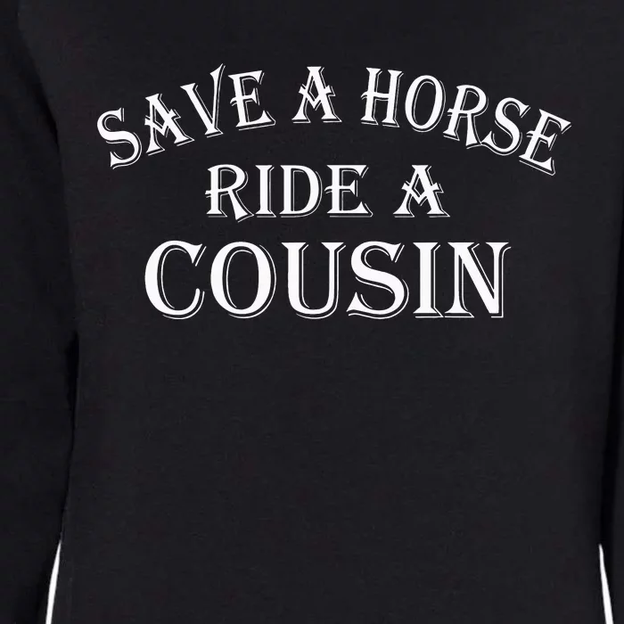 Save a Horse Ride A Cousin Hillbilly Redneck Southern Joke Womens California Wash Sweatshirt