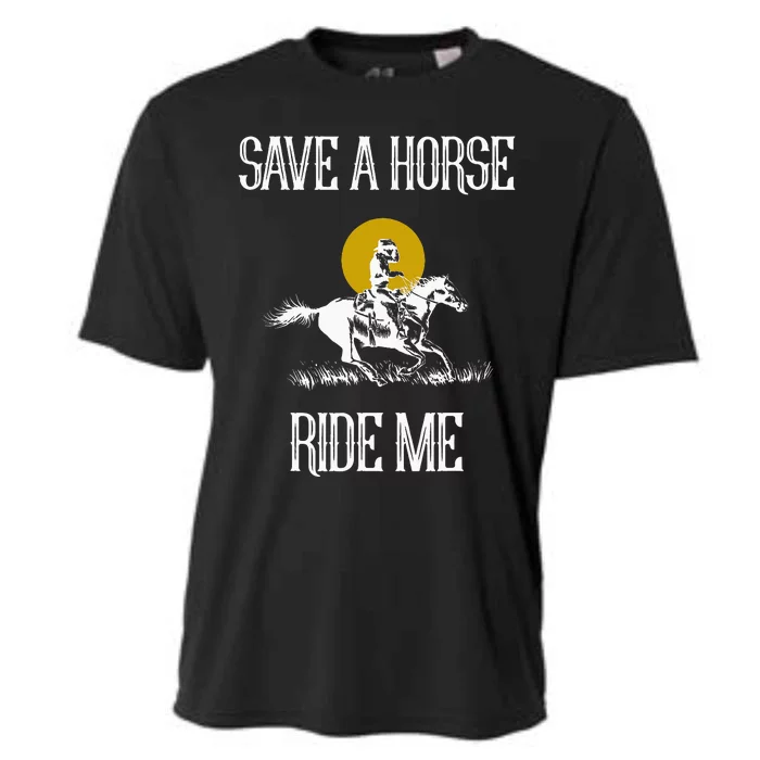 Save A Horse Ride Me Funny Save A Horse Ride Me Cooling Performance Crew T-Shirt