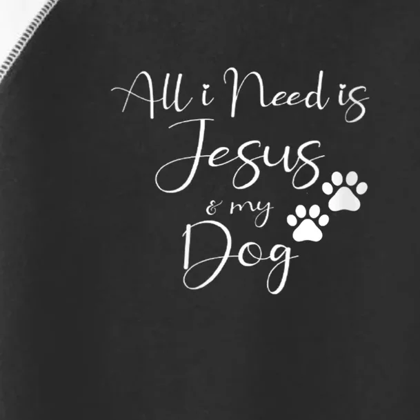 S All I Need Is Jesus And My Dog Christian Faith Doggie Lover Vneck Toddler Fine Jersey T-Shirt