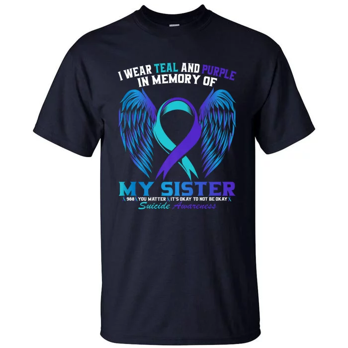 Suicide Awareness I Wear Teal And Purple For My Sister Tall T-Shirt