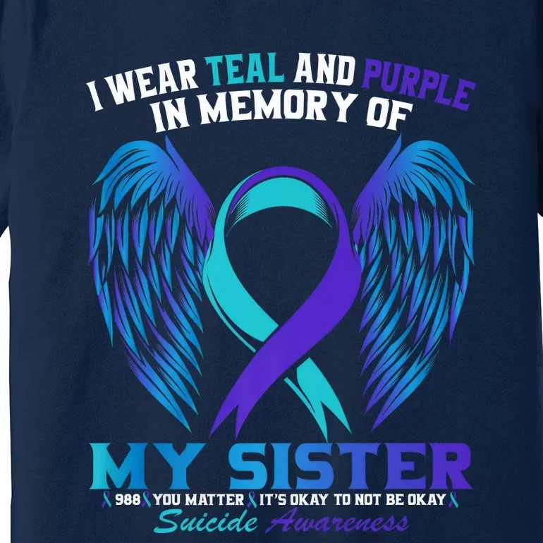 Suicide Awareness I Wear Teal And Purple For My Sister Premium T-Shirt